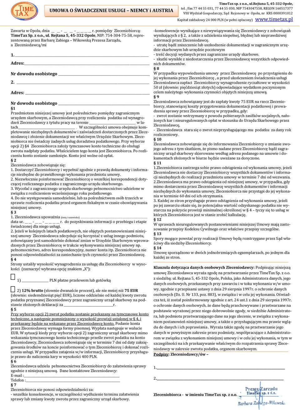 pl Zawarta w Opolu, dnia - - r. pomiędzy Zleceniobiorcą: TimeTax Sp. z o.o., ul.