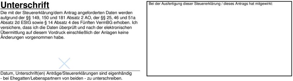 Ich versichere, dass ich die Daten überprüft und nach der elektronischen Übermittlung auf diesem Vordruck einschließlich der Anlagen keine