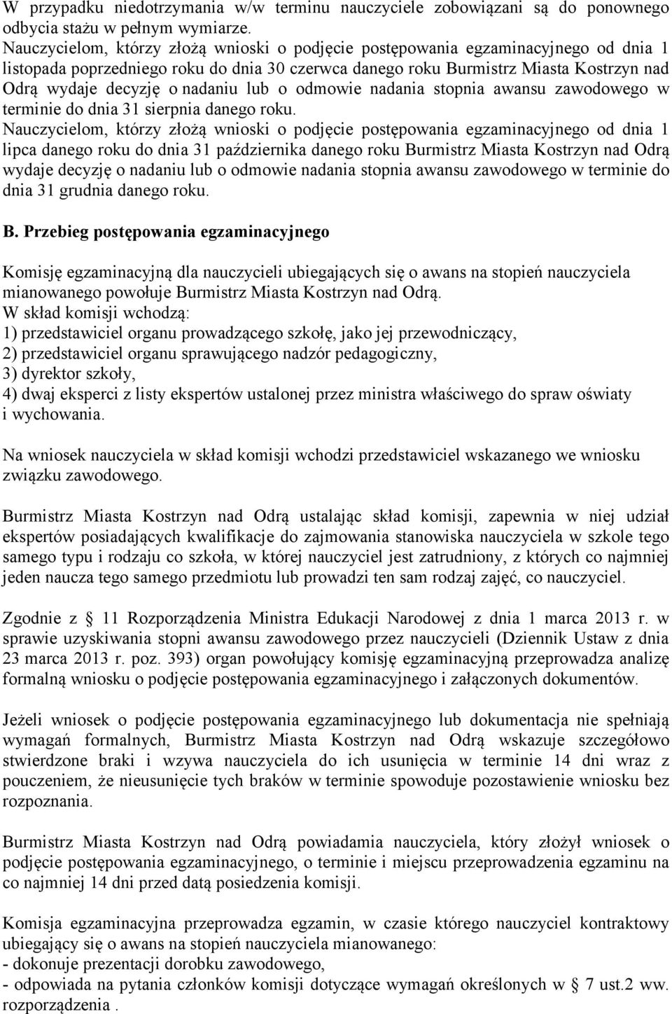 nadaniu lub o odmowie nadania stopnia awansu zawodowego w terminie do dnia 31 sierpnia danego roku.