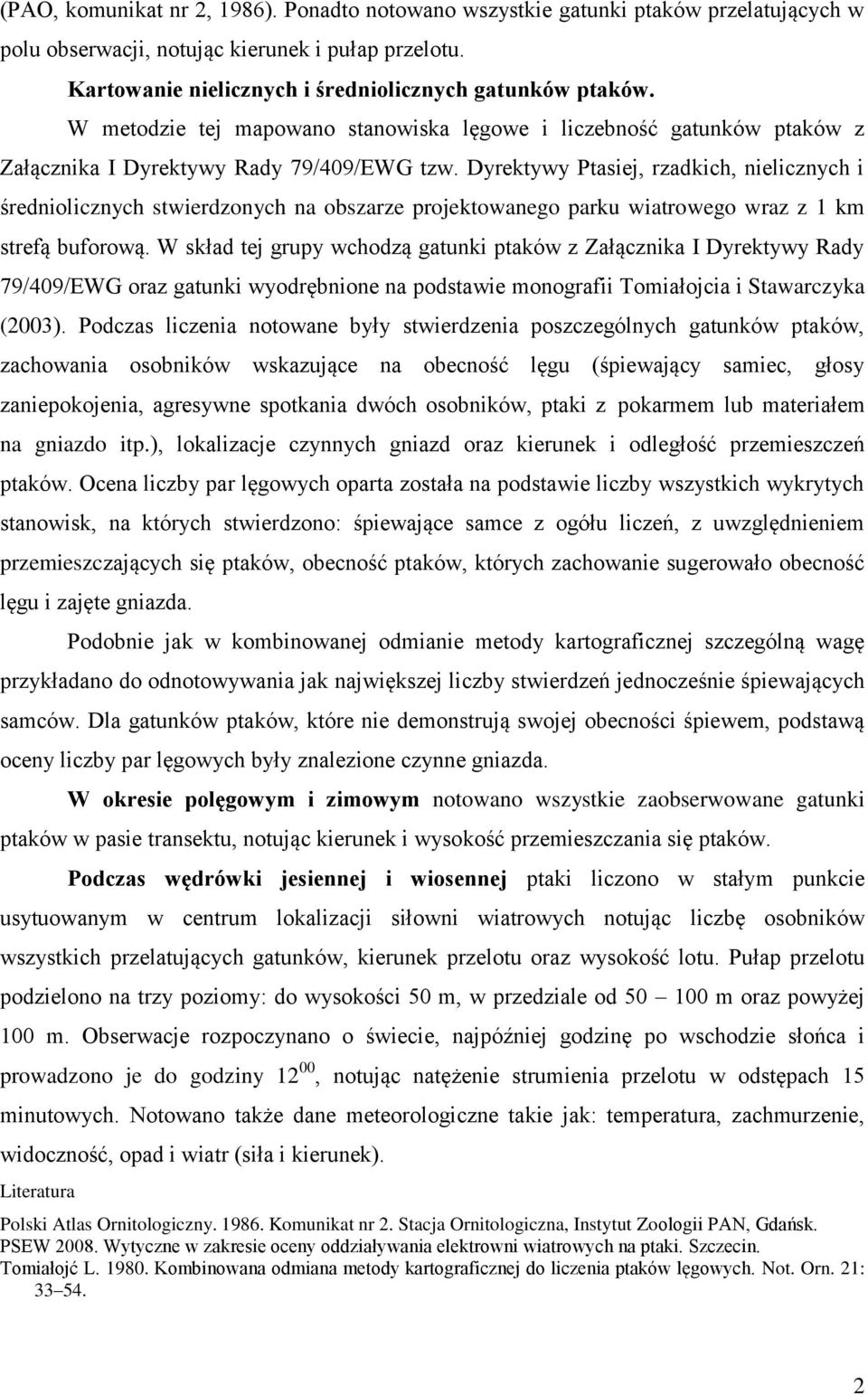 Dyrektywy Ptasiej, rzadkich, nielicznych i średniolicznych stwierdzonych na obszarze projektowanego parku wiatrowego wraz z 1 km strefą buforową.