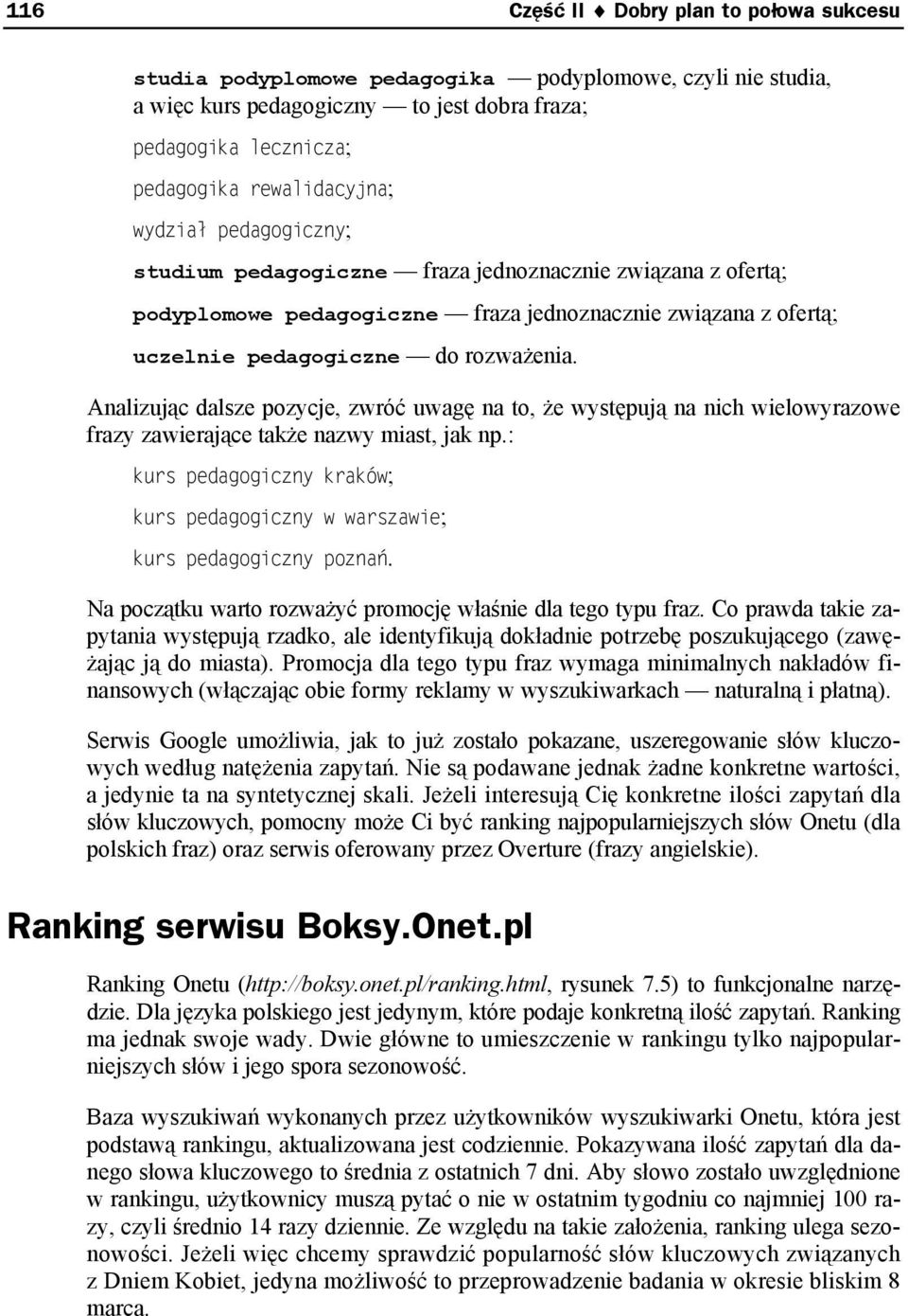 Analizując dalsze pozycje, zwróć uwagę na to, że występują na nich wielowyrazowe frazy zawierające także nazwy miast, jak np.