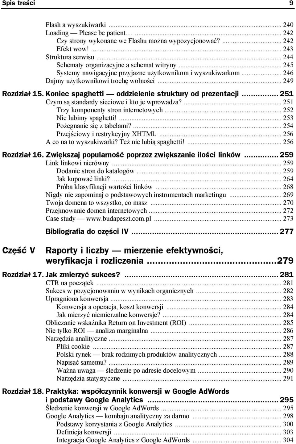 Koniec spaghetti oddzielenie struktury od prezentacji... 251 Czym są standardy sieciowe i kto je wprowadza?... 251 Trzy komponenty stron internetowych... 252 Nie lubimy spaghetti!