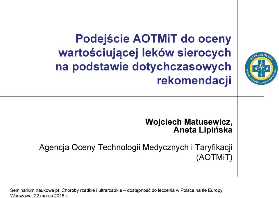 Technologii Medycznych i Taryfikacji (AOTMiT) Seminarium naukowe pt.