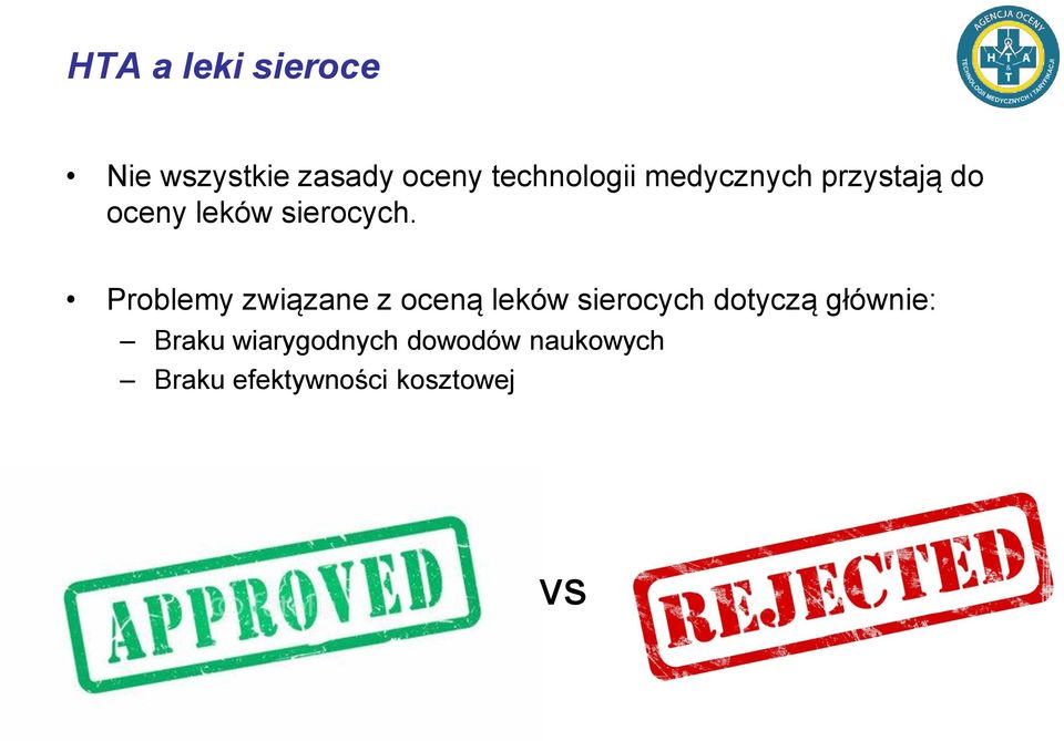 Problemy związane z oceną leków sierocych dotyczą