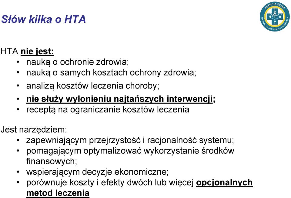 narzędziem: zapewniającym przejrzystość i racjonalność systemu; pomagającym optymalizować wykorzystanie środków