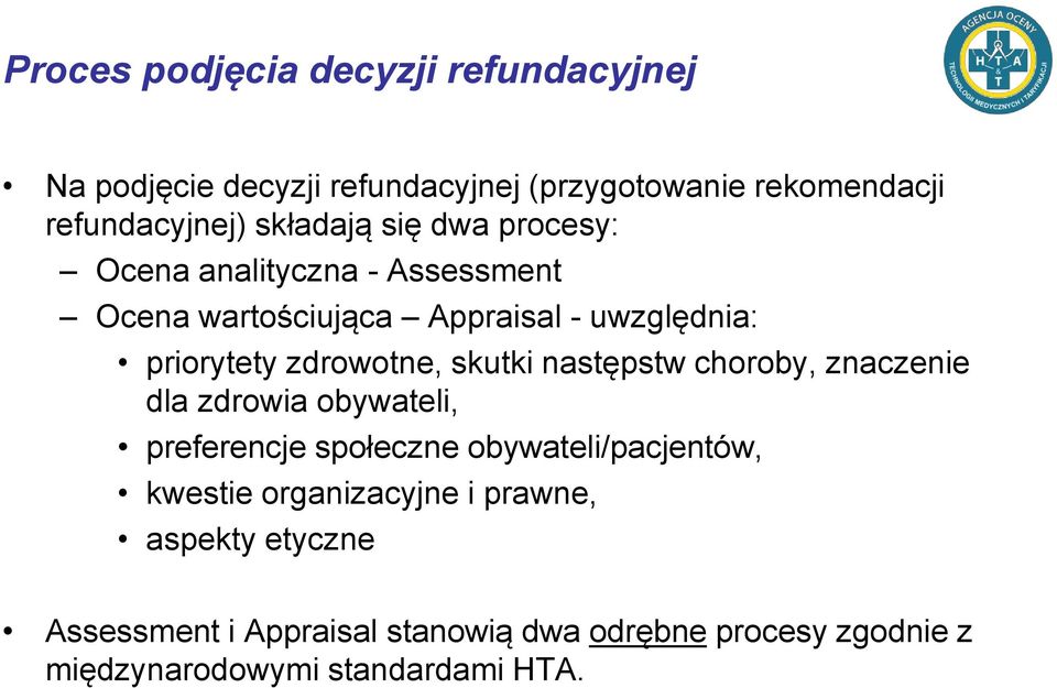 zdrowotne, skutki następstw choroby, znaczenie dla zdrowia obywateli, preferencje społeczne obywateli/pacjentów, kwestie