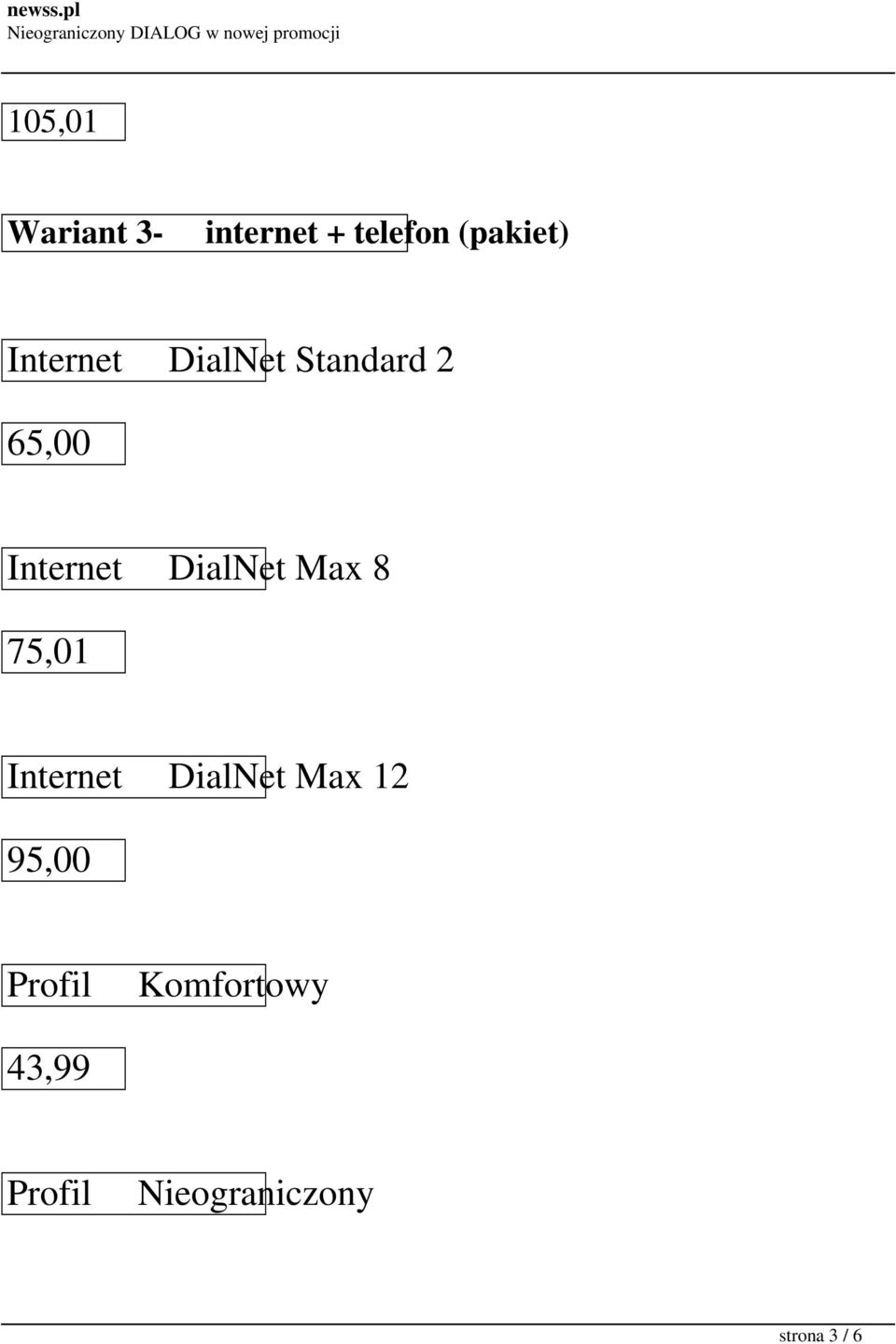 DialNet Max 8 75,01 Internet DialNet Max 12 95,00