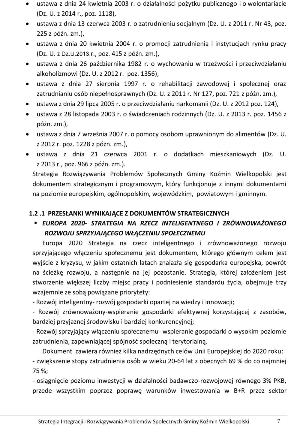 o wychowaniu w trzeźwości i przeciwdziałaniu alkoholizmowi (Dz. U. z 2012 r. poz. 1356), ustawa z dnia 27 sierpnia 1997 r.