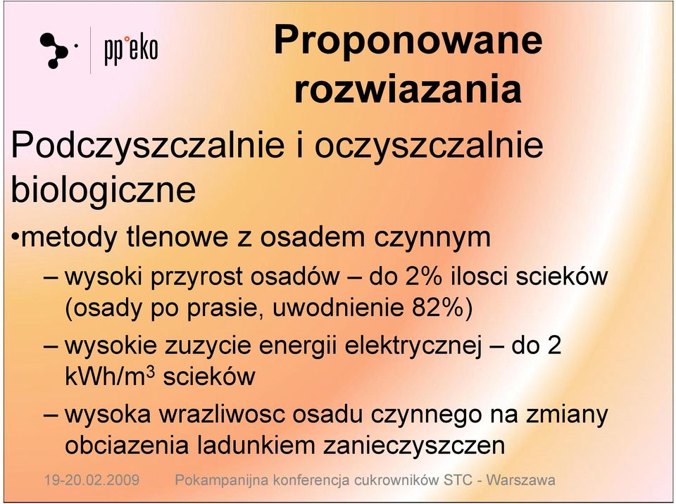 prasie, uwodnienie 82%) wysokie zuzycie energii elektrycznej do 2 kwh/m 3