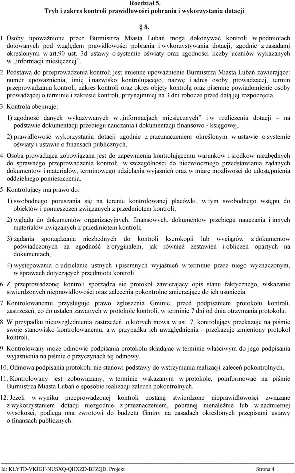 90 ust. 3d ustawy o systemie oświaty oraz zgodności liczby uczniów wykazanych w informacji miesięcznej. 2.