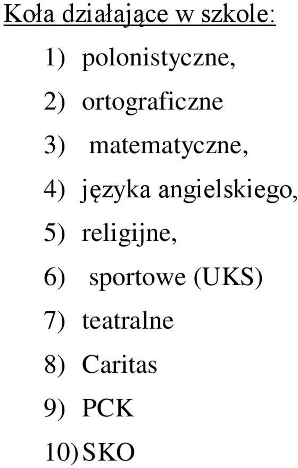 matematyczne, 4) języka angielskiego, 5)