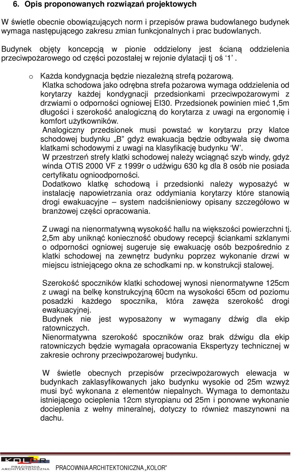 Klatka schodowa jako odrębna strefa pożarowa wymaga oddzielenia od korytarzy każdej kondygnacji przedsionkami przeciwpożarowymi z drzwiami o odporności ogniowej EI30.
