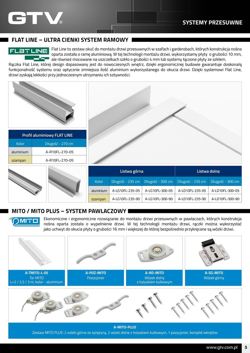 Rączka Flat Line, której design dopasowany jest do nowoczesnych wnętrz, dzięki ergonomicznej budowie gwarantuje doskonałą funkcjonalność systemu oraz optycznie zmniejsza ilość aluminium