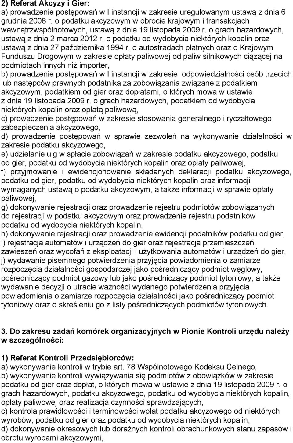 o podatku od wydobycia niektórych kopalin oraz ustawą z dnia 27 października 1994 r.