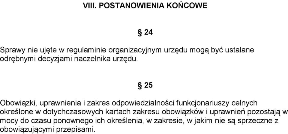 25 Obowiązki, uprawnienia i zakres odpowiedzialności funkcjonariuszy celnych określone w