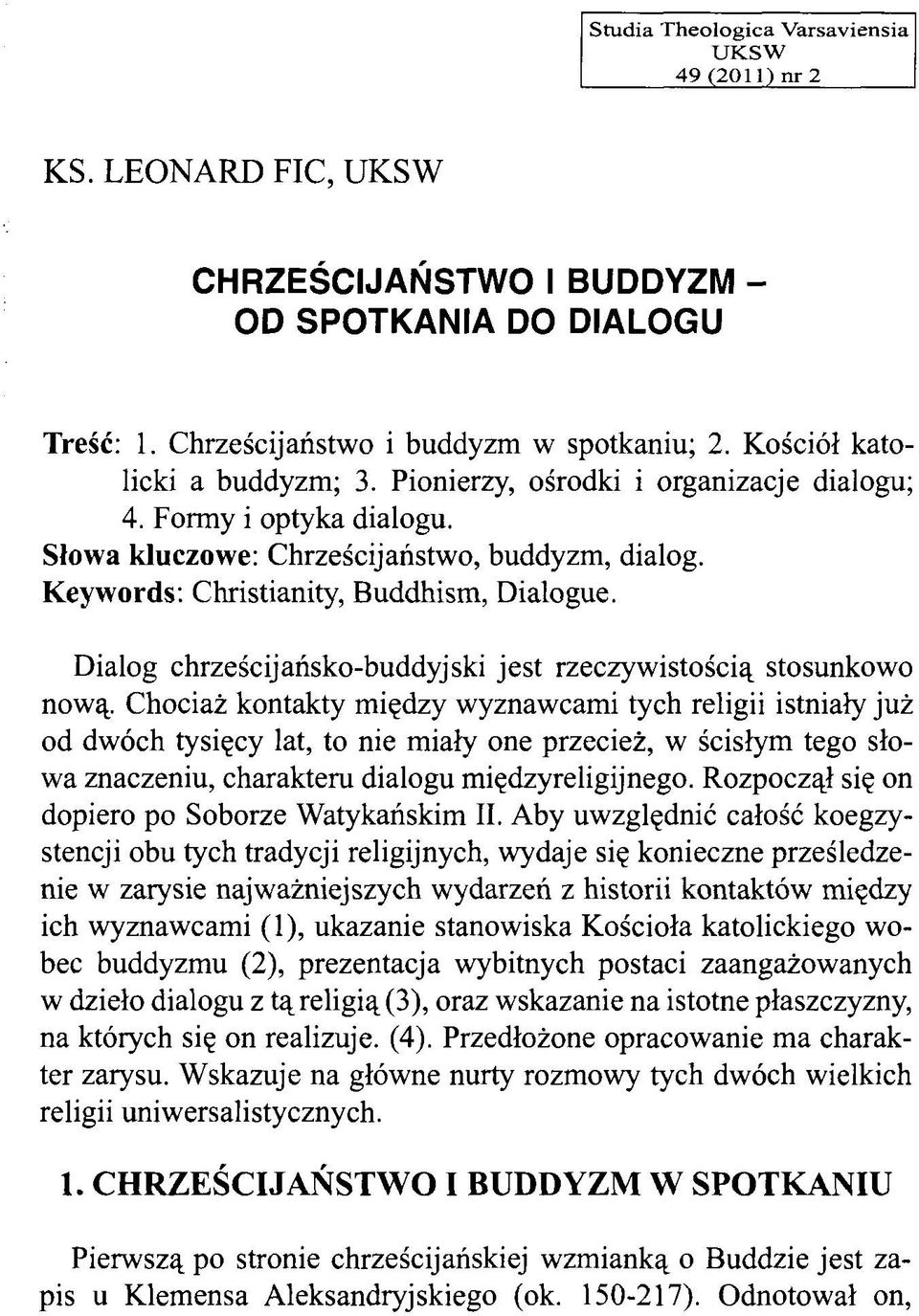Dialog chrześcijańsko-buddyjski jest rzeczywistością stosunkowo nową.
