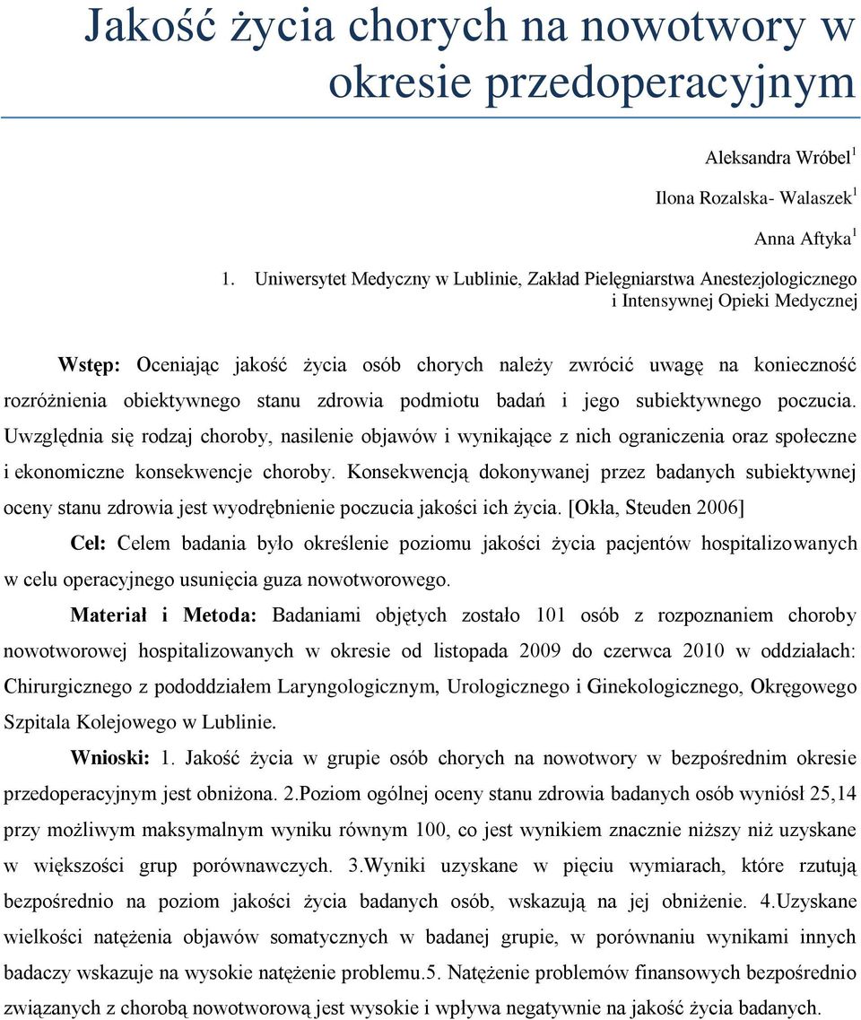 obiektywnego stanu zdrowia podmiotu badań i jego subiektywnego poczucia.
