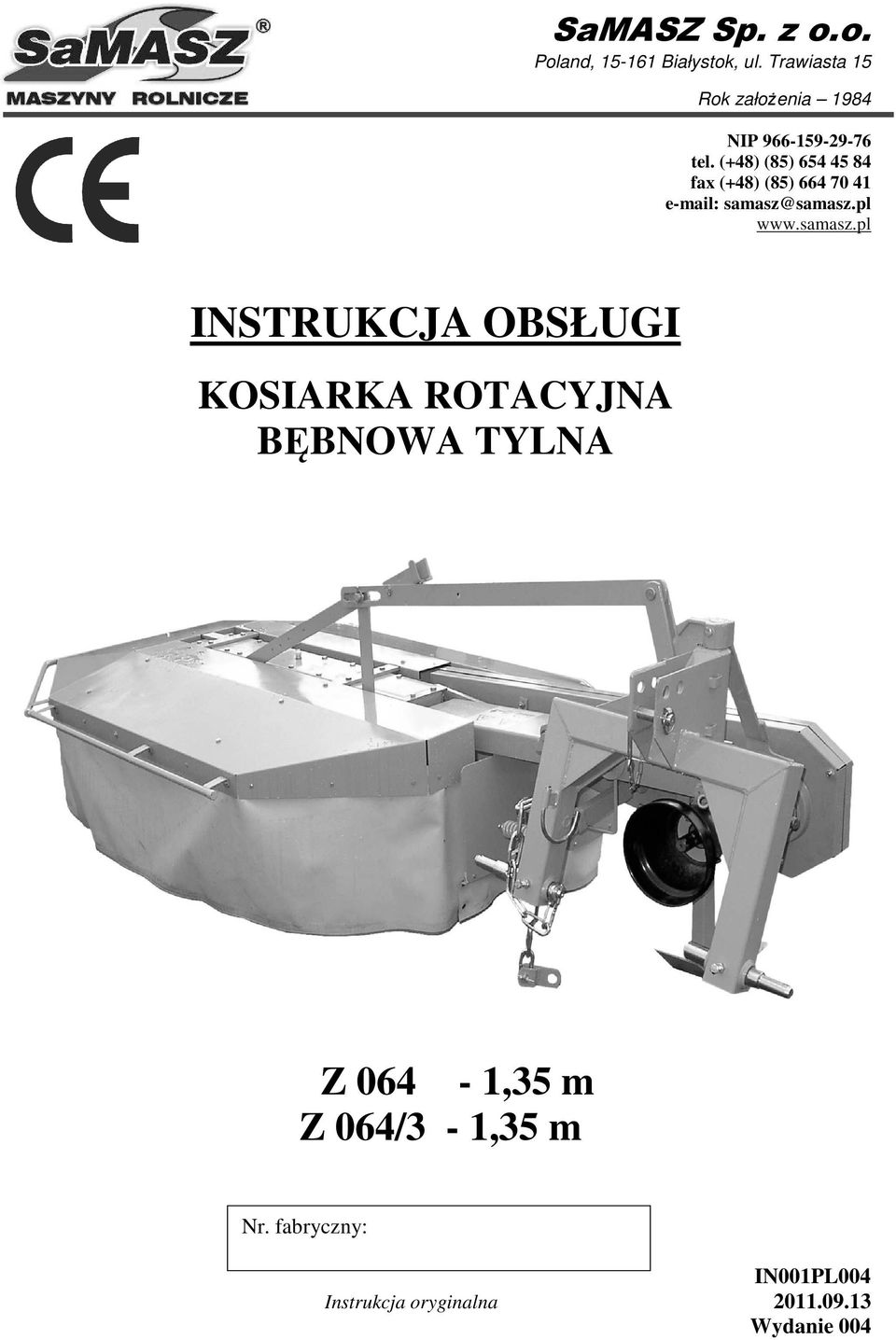 (+48) (85) 654 45 84 fax (+48) (85) 664 70 41 e-mail: samasz@