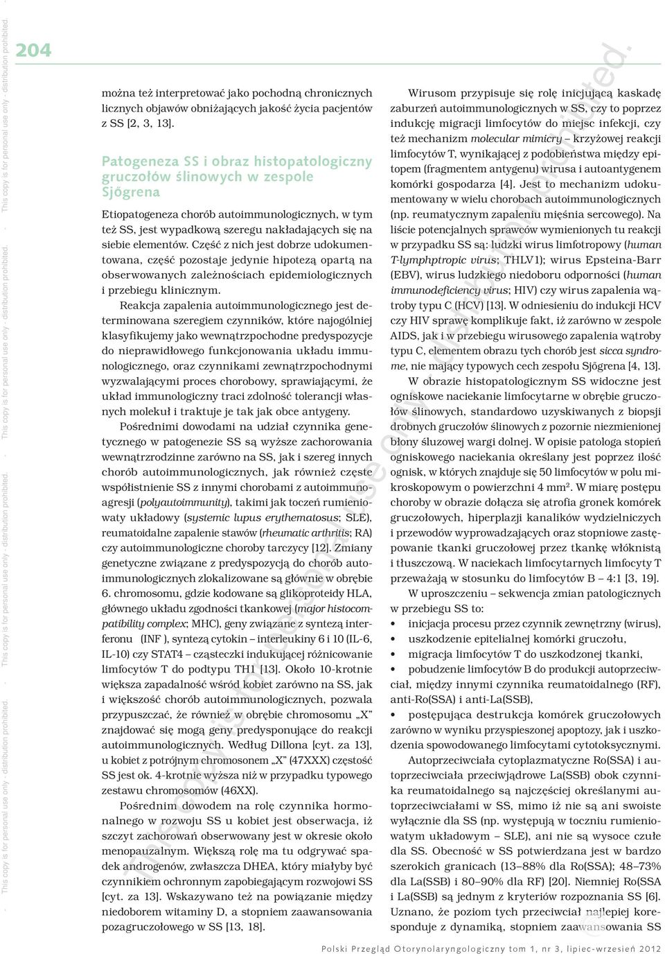 Część z nich jest dobrze udokumentowana, część pozostaje jedynie hipotezą opartą na obserwowanych zależnościach epidemiologicznych i przebiegu klinicznym.