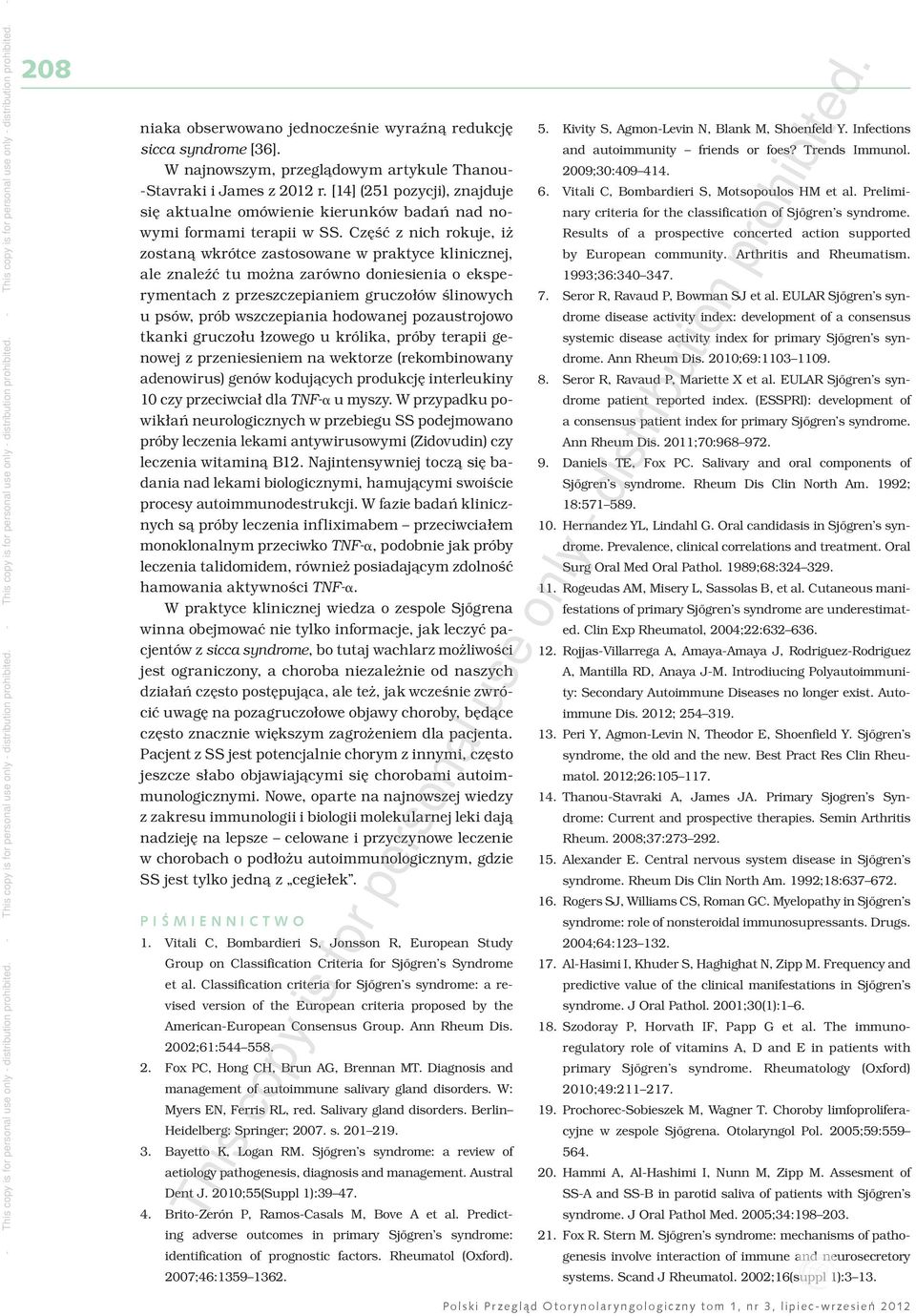 Część z nich rokuje, iż zostaną wkrótce zastosowane w praktyce klinicznej, ale znaleźć tu można zarówno doniesienia o eksperymentach z przeszczepianiem gruczołów ślinowych u psów, prób wszczepiania