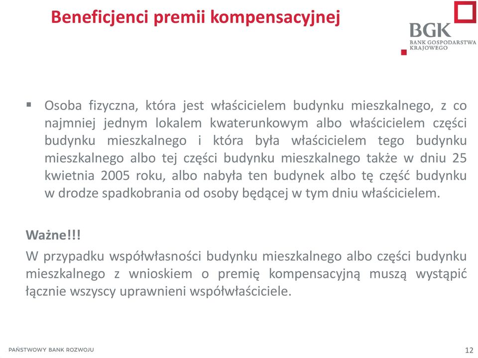 kwietnia 2005 roku, albo nabyła ten budynek albo tę część budynku w drodze spadkobrania od osoby będącej w tym dniu właścicielem. Ważne!