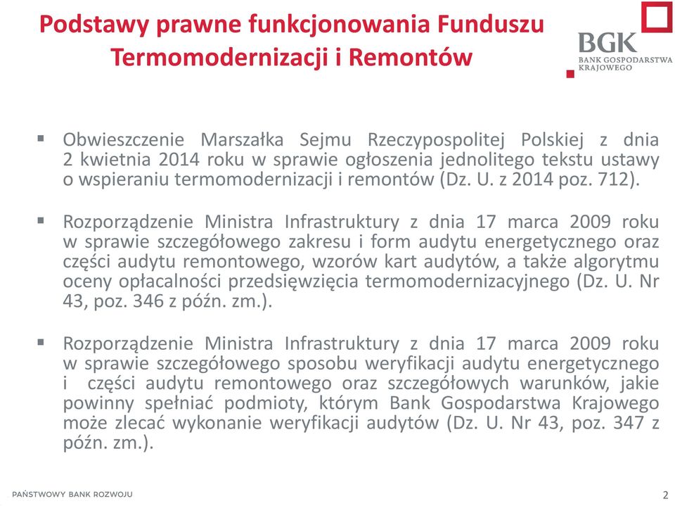 Rozporządzenie Ministra Infrastruktury z dnia 17 marca 2009 roku w sprawie szczegółowego zakresu i form audytu energetycznego oraz części audytu remontowego, wzorów kart audytów, a także algorytmu