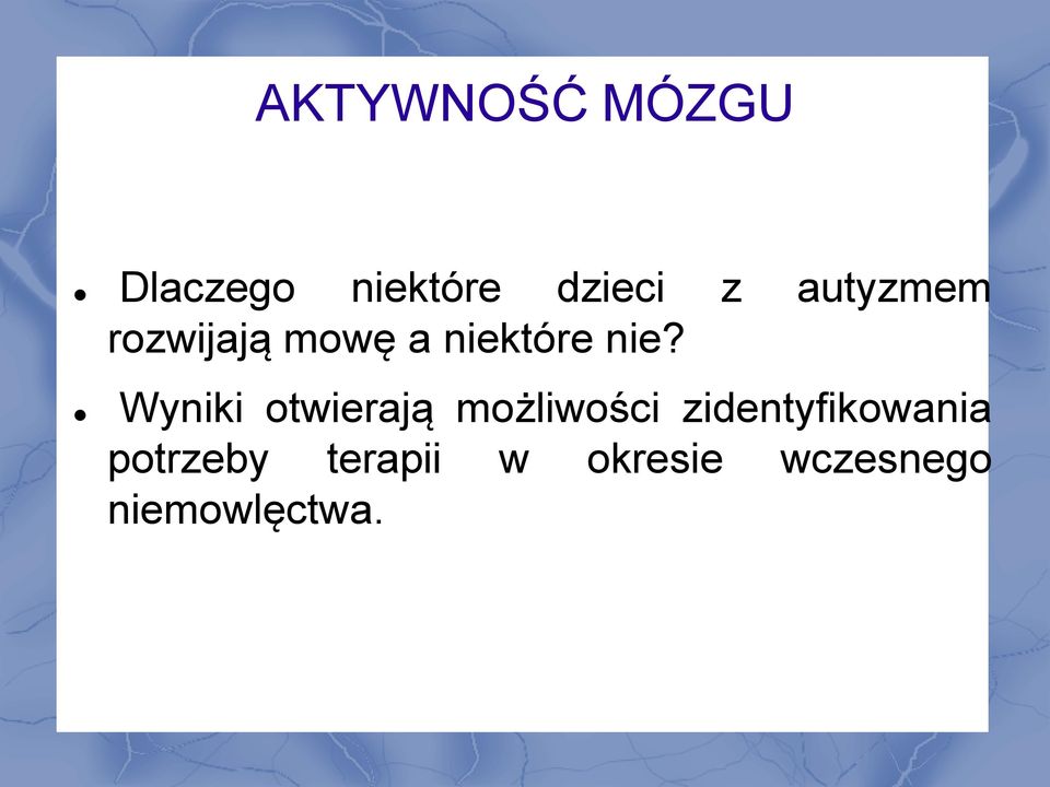 Wyniki otwierają możliwości zidentyfikowania