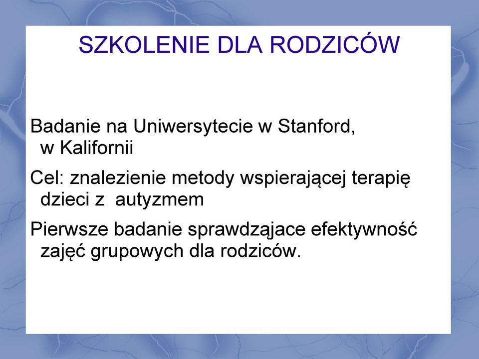 wspierającej terapię dzieci z autyzmem Pierwsze