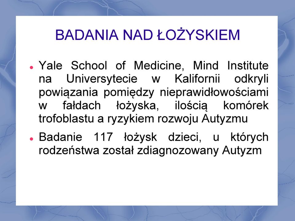 nieprawidłowościami w fałdach łożyska, ilością komórek trofoblastu a