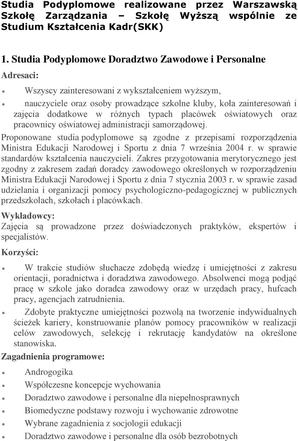 typach placówek oświatowych oraz pracownicy oświatowej administracji samorządowej.