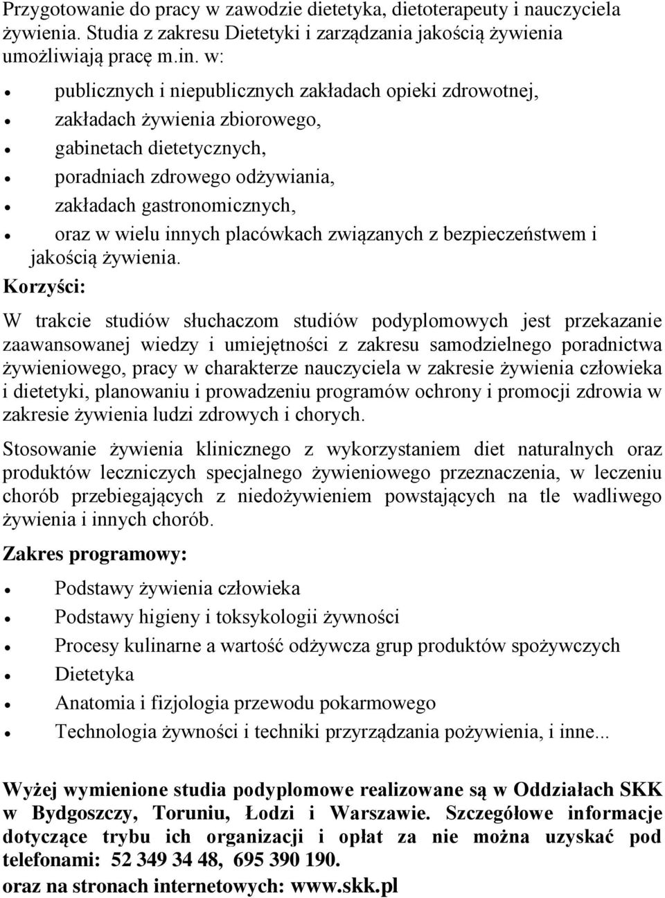 placówkach związanych z bezpieczeństwem i jakością żywienia.