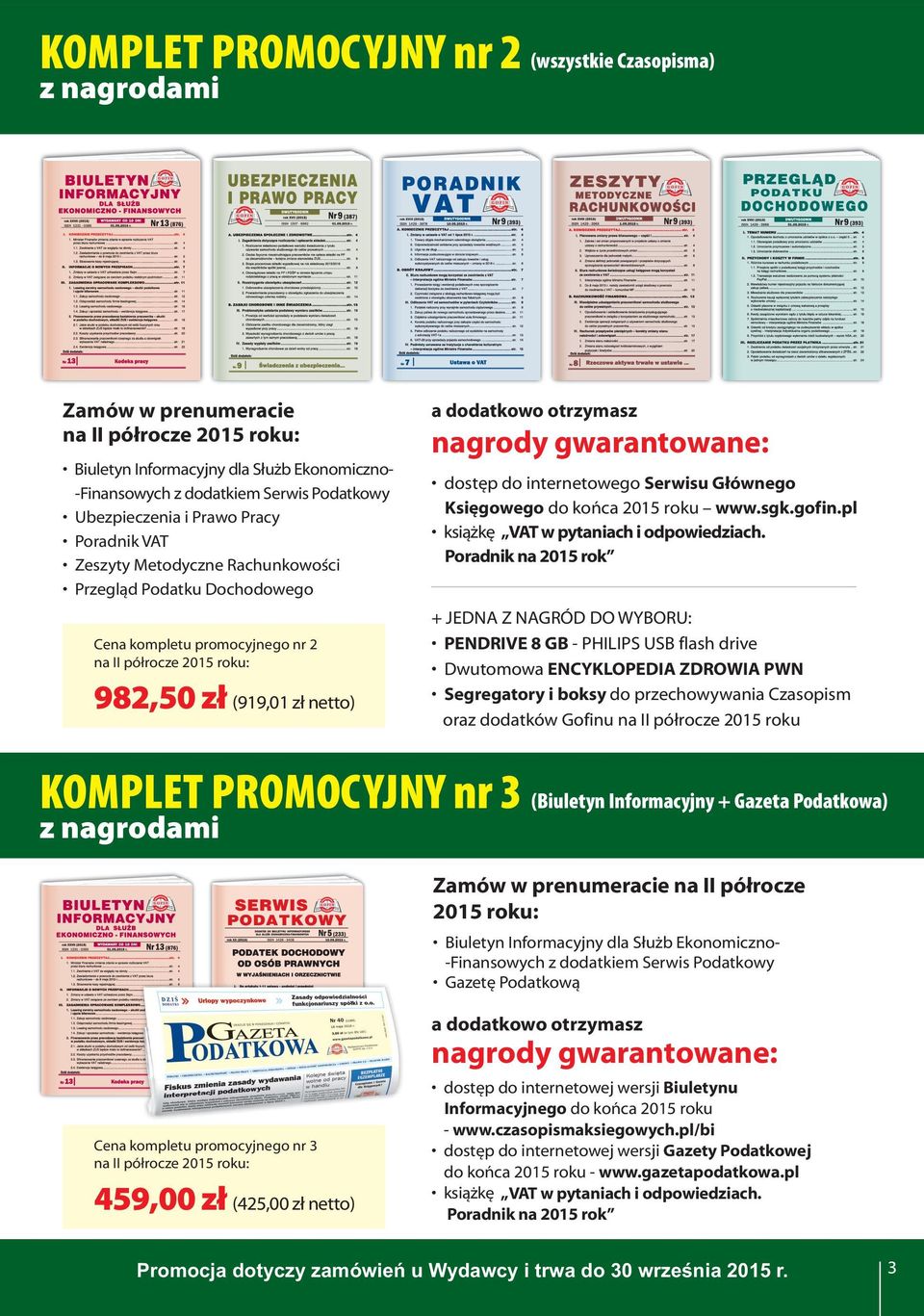 Serwisu Głównego Księgowego do końca 2015 roku www.sgk.gofin.pl książkę VAT w pytaniach i odpowiedziach.