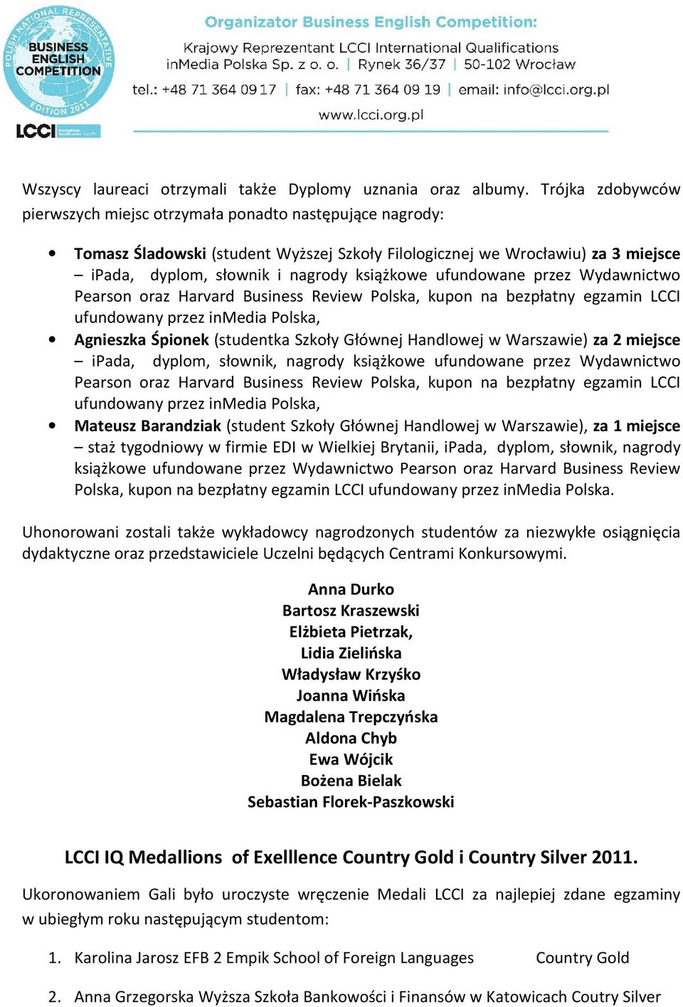 ufundowane przez Wydawnictwo Pearson oraz Harvard Business Review Polska, kupon na bezpłatny egzamin LCCI ufundowany przez inmedia Polska, Agnieszka Śpionek (studentka Szkoły Głównej Handlowej w