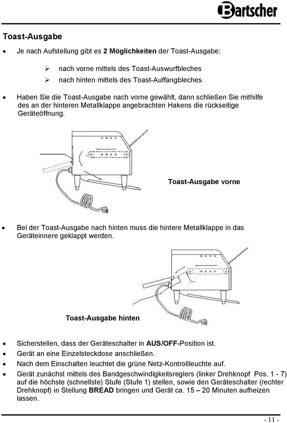 Tast-Ausgabe vrne Bei der Tast-Ausgabe nach hinten muss die hintere Metallklappe in das Geräteinnere geklappt werden. Tast-Ausgabe hinten Sicherstellen, dass der Geräteschalter in AUS/OFF-Psitin ist.