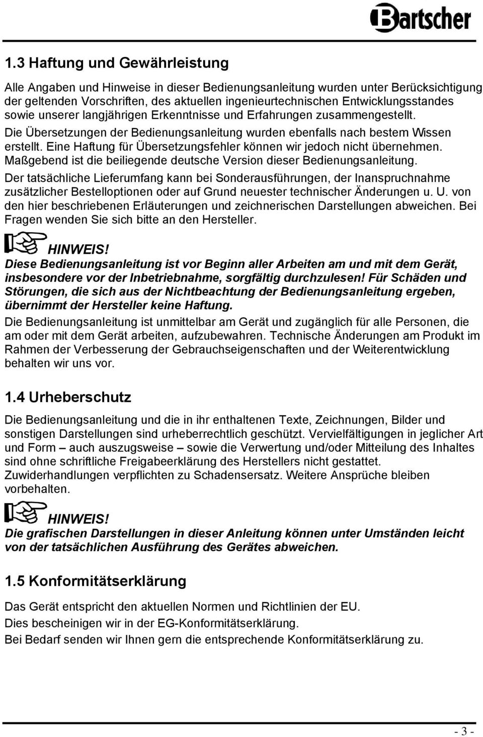 Eine Haftung für Übersetzungsfehler können wir jedch nicht übernehmen. Maßgebend ist die beiliegende deutsche Versin dieser Bedienungsanleitung.