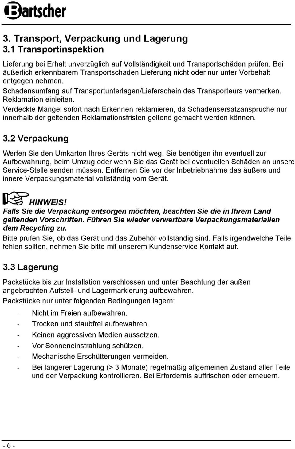 Verdeckte Mängel sfrt nach Erkennen reklamieren, da Schadensersatzansprüche nur innerhalb der geltenden Reklamatinsfristen geltend gemacht werden können. 3.