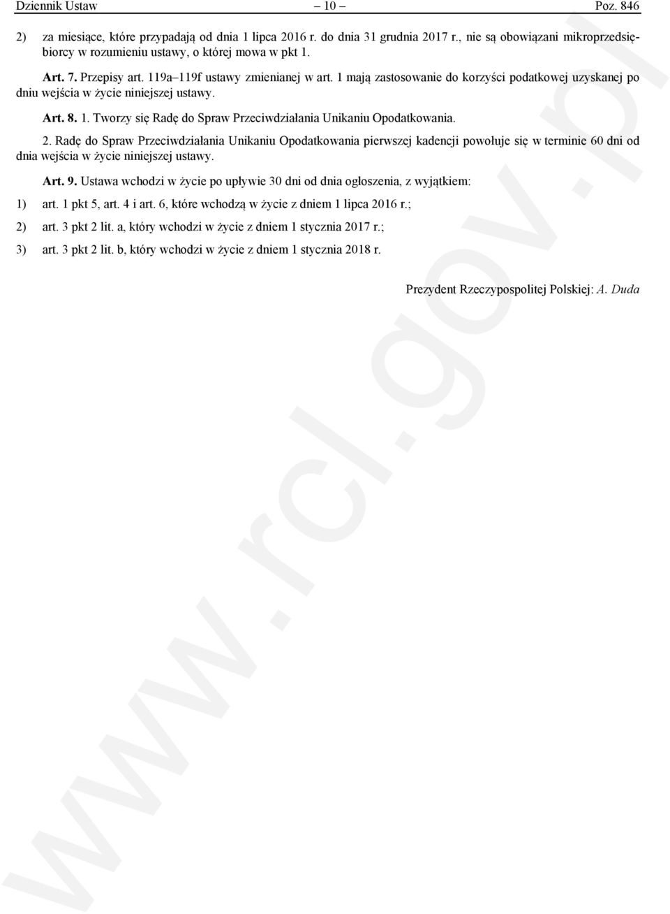 2. Radę do Spraw Przeciwdziałania Unikaniu Opodatkowania pierwszej kadencji powołuje się w terminie 60 dni od dnia wejścia w życie niniejszej ustawy. Art. 9.