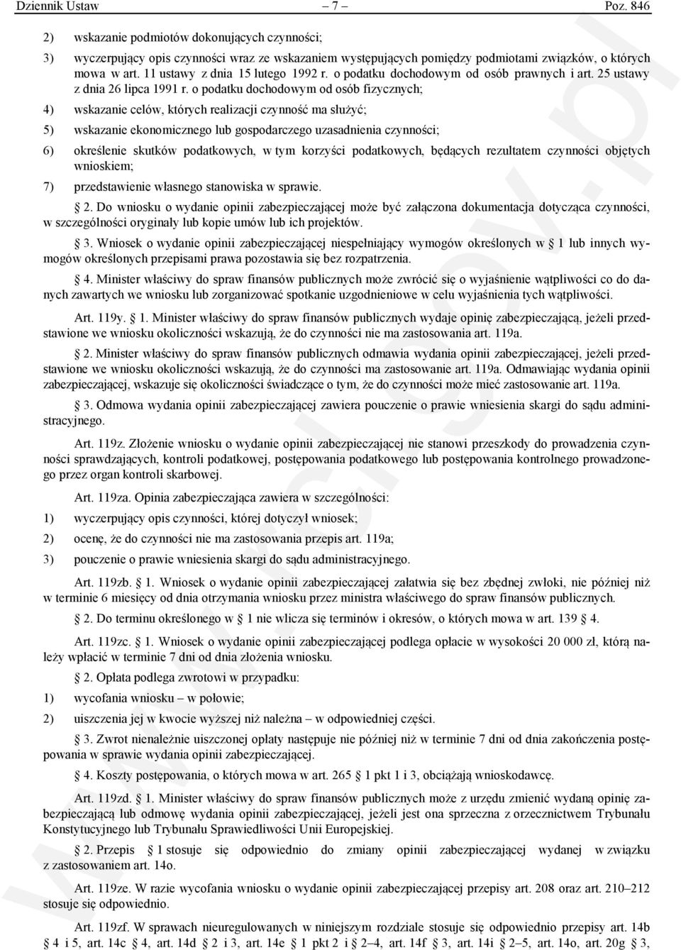 o podatku dochodowym od osób fizycznych; 4) wskazanie celów, których realizacji czynność ma służyć; 5) wskazanie ekonomicznego lub gospodarczego uzasadnienia czynności; 6) określenie skutków