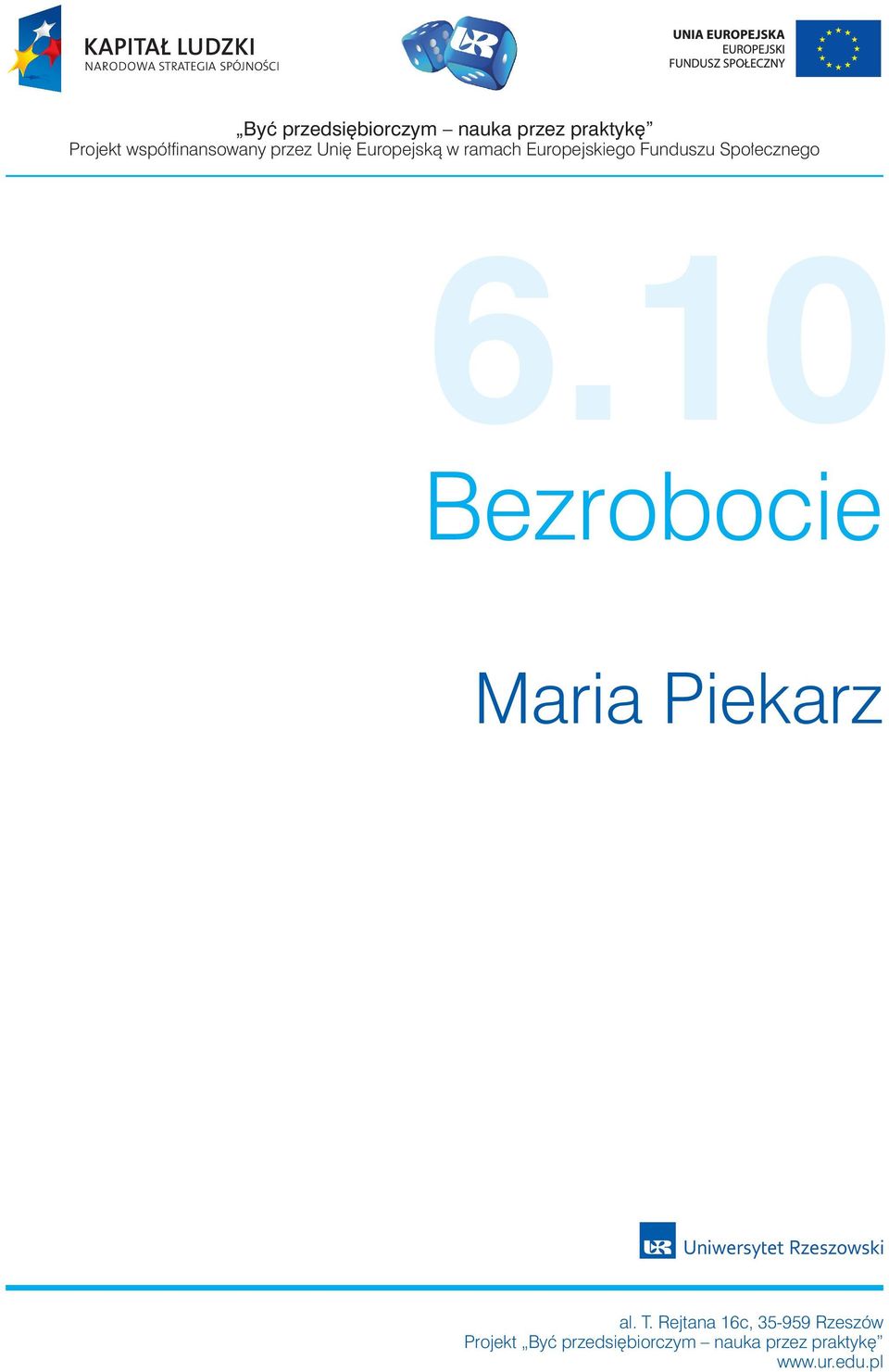 Funduszu Społecznego 6.10 Bezrobocie Maria Piekarz al. T.