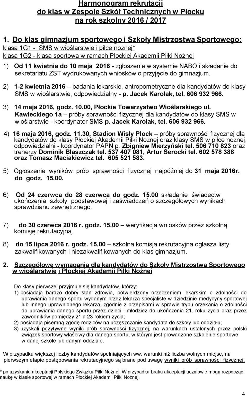 206 - zgłoszenie w systemie NABO i składanie do sekretariatu ZST wydrukowanych wniosków o przyjęcie do gimnazjum.