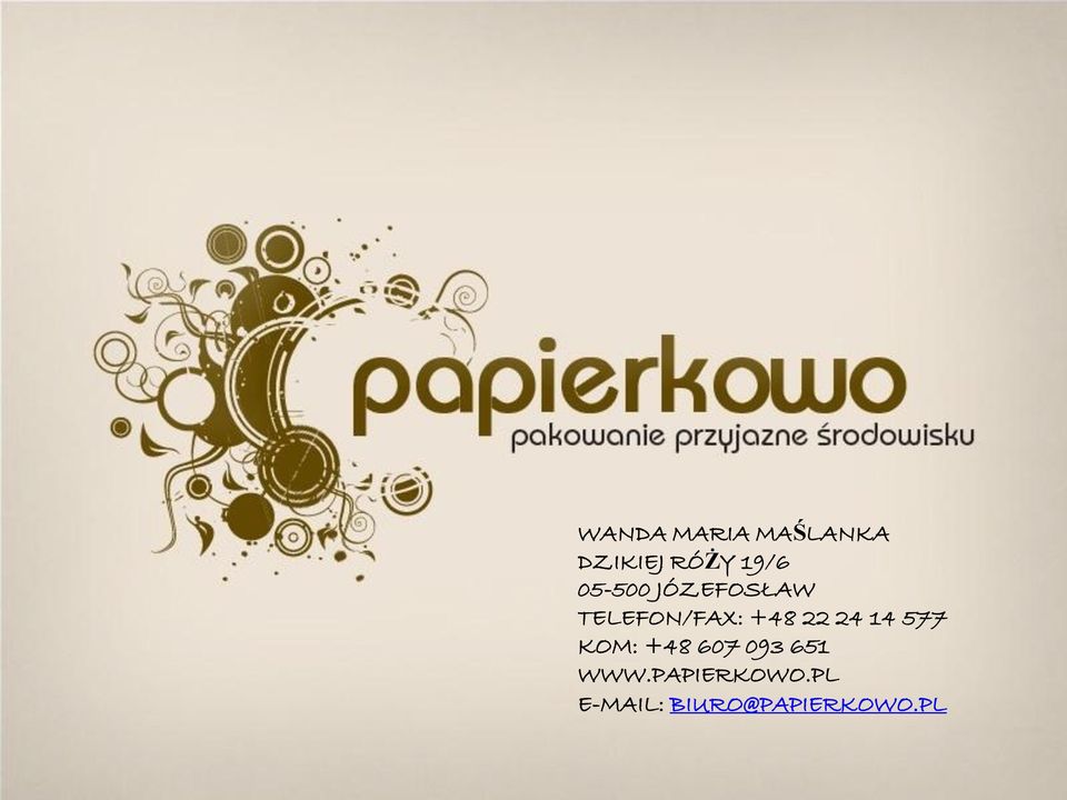 24 14 577 KOM: +48 607 093 651 WWW.