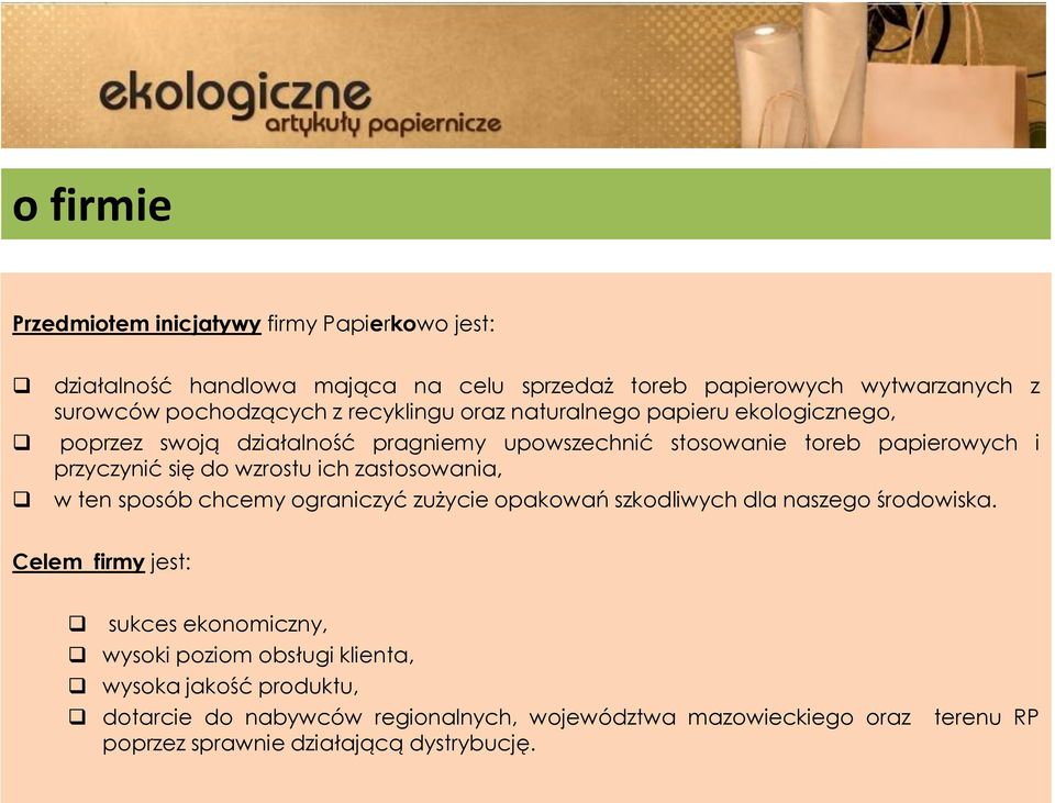 ich zastosowania, w ten sposób chcemy ograniczyć zużycie opakowań szkodliwych dla naszego środowiska.