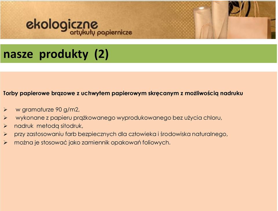 wyprodukowanego bez użycia chloru, nadruk metodą sitodruk, przy zastosowaniu farb