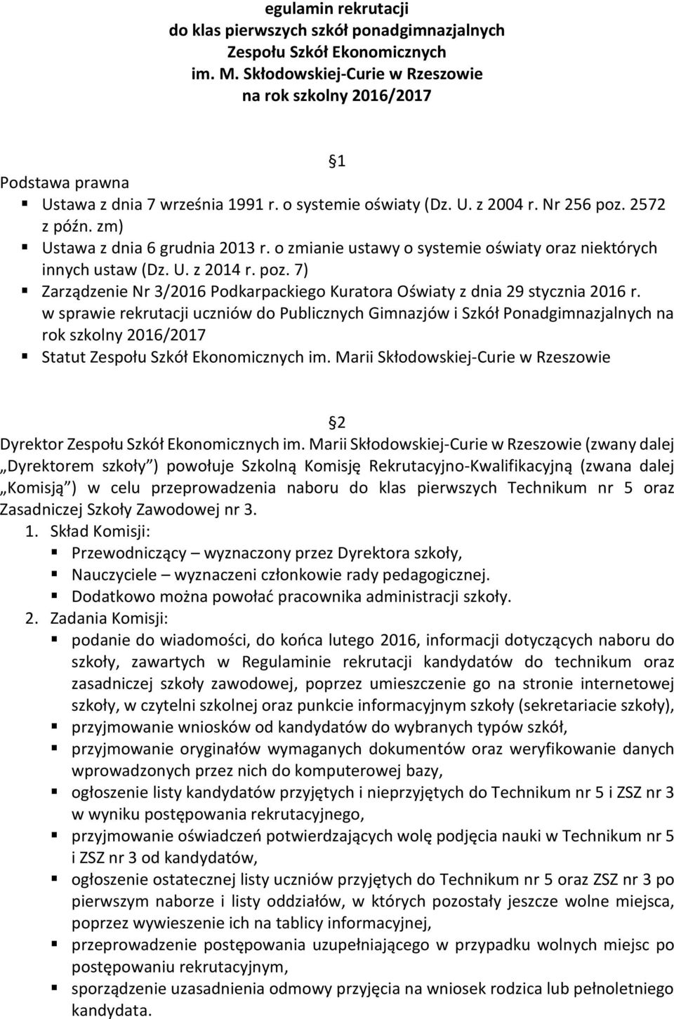 zm) Ustawa z dnia 6 grudnia 2013 r. o zmianie ustawy o systemie oświaty oraz niektórych innych ustaw (Dz. U. z 2014 r. poz.