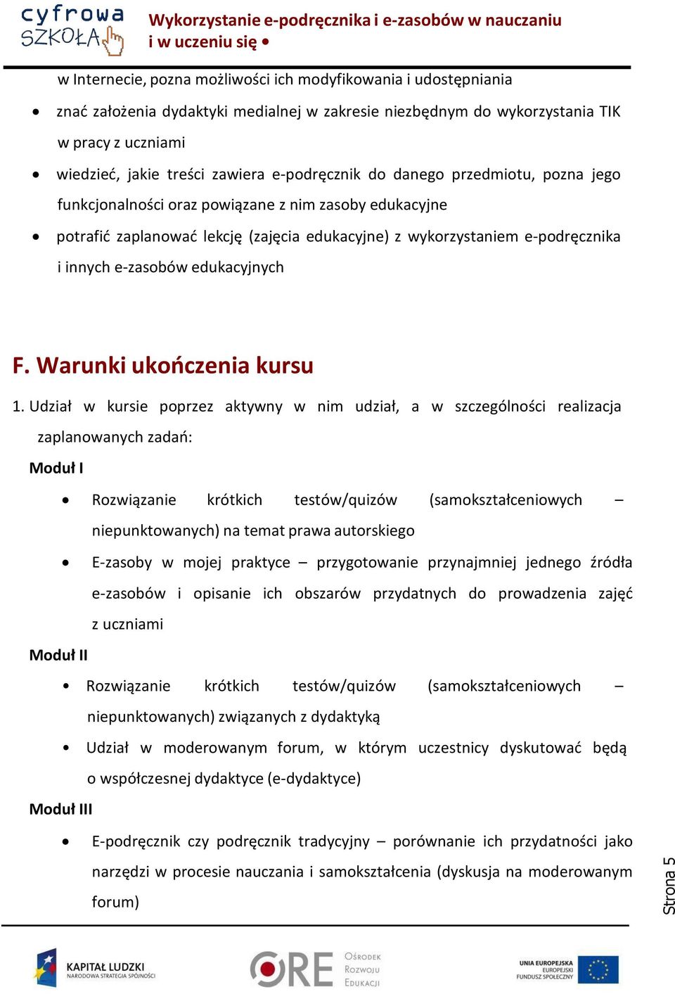 e-zasobów edukacyjnych F. Warunki ukończenia kursu 1.