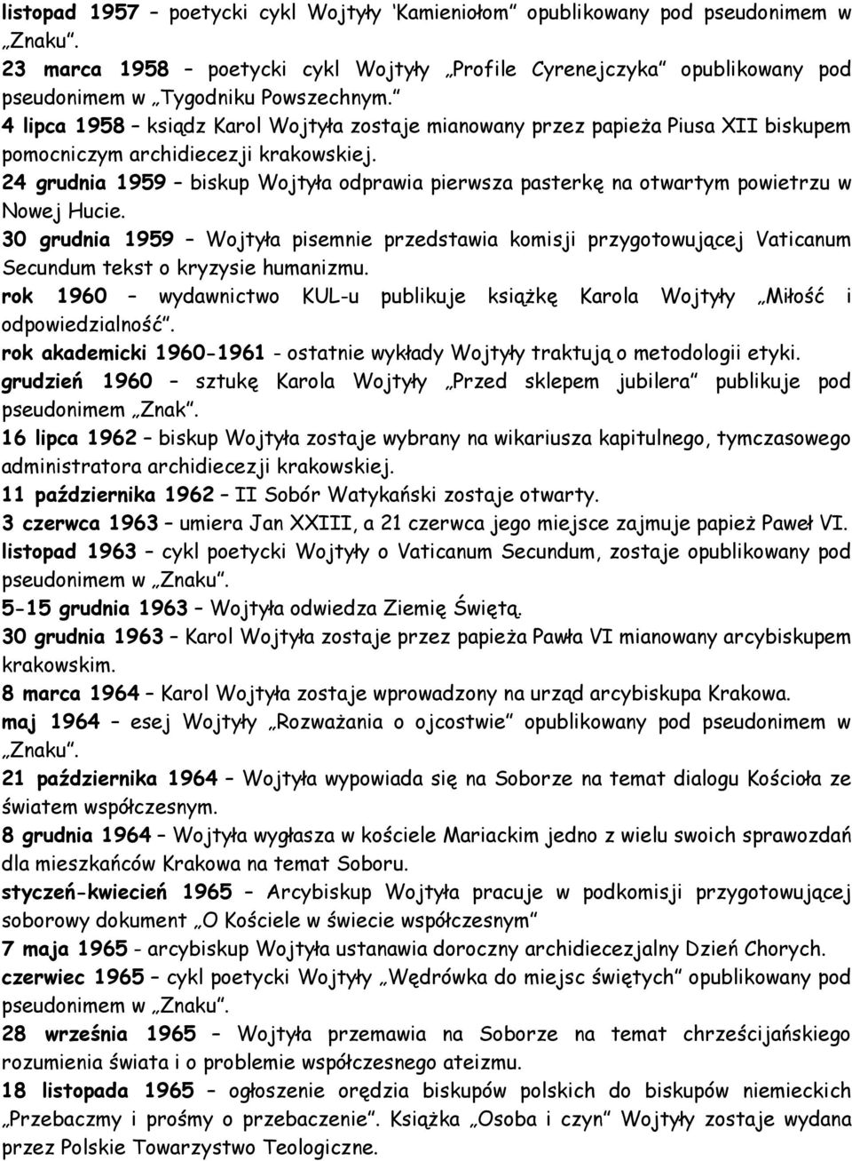 24 grudnia 1959 biskup Wojtyła odprawia pierwsza pasterkę na otwartym powietrzu w Nowej Hucie.