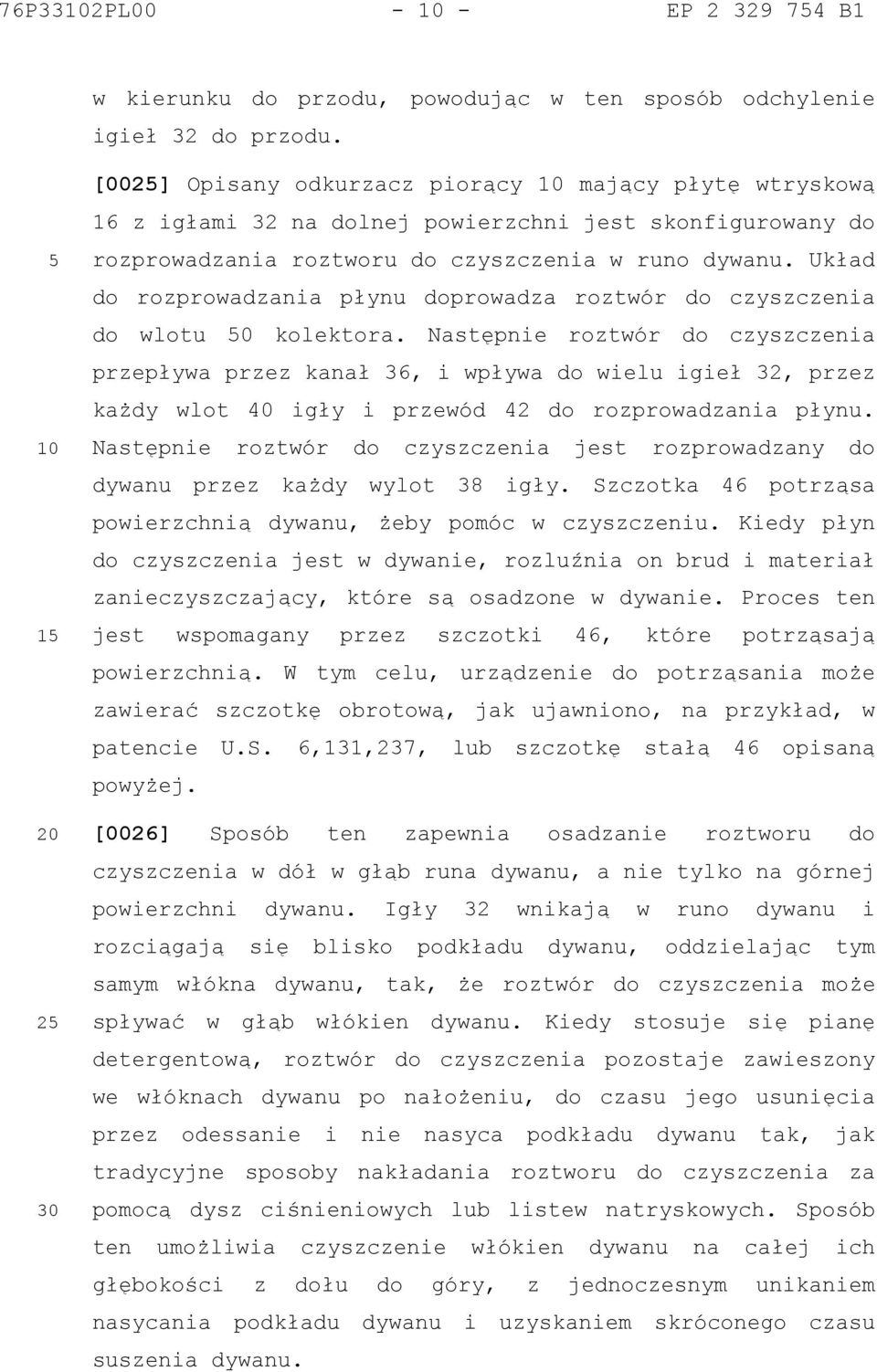 Układ do rozprowadzania płynu doprowadza roztwór do czyszczenia do wlotu 0 kolektora.