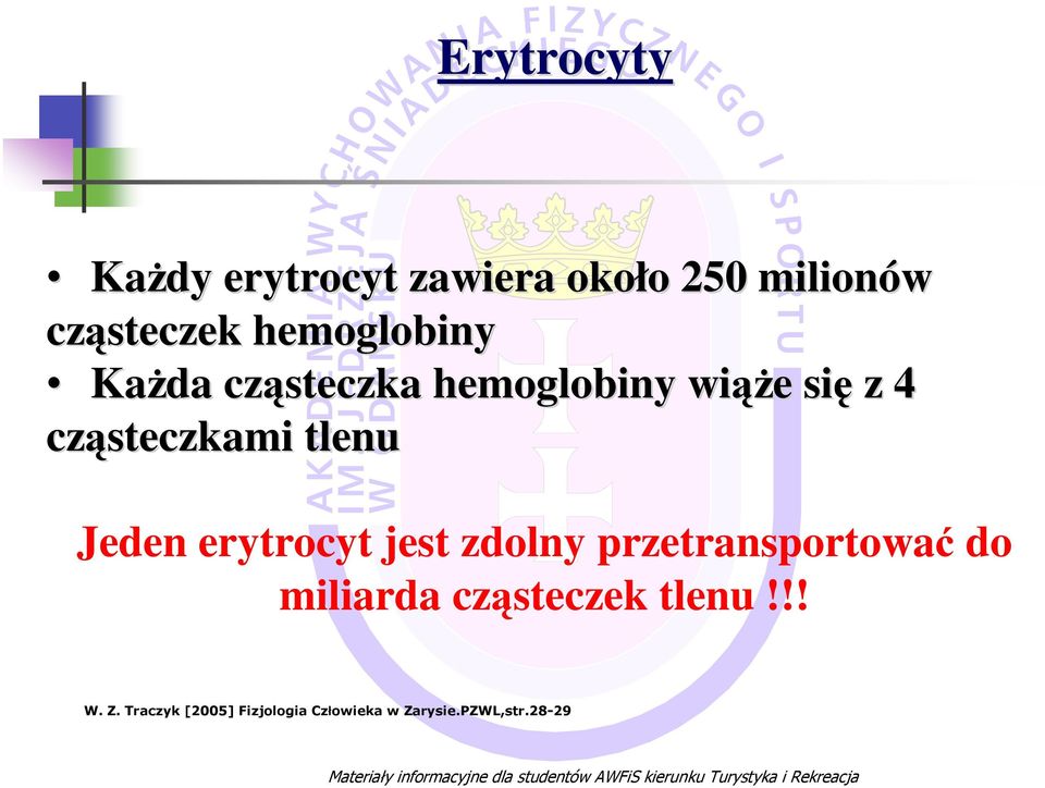 przetransportować do miliarda cząsteczek tlenu!!! W. Z.