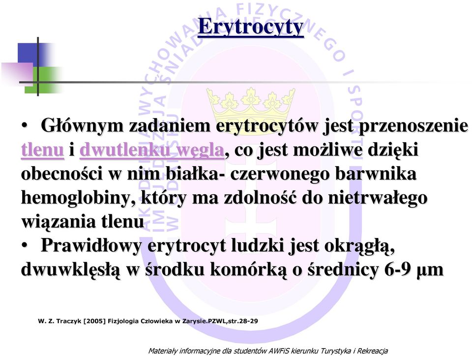 Prawidłowy erytrocyt ludzki jest okrągłą łą, dwuwklęsłą w środku komórk rką o średnicy 6-96 µm W. Z.