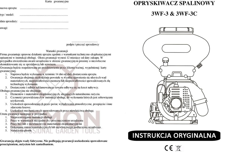 Okres gwarancji wynosi 12 miesięcy od daty zakupu. W przypadku stwierdzenia awarii urządzenia w okresie gwarancyjnym prosimy o niezwłoczne skontaktowanie się ze sprzedawcą lub serwisem.